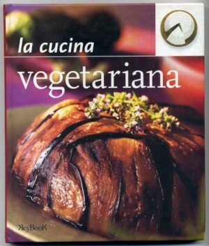 LA CUCINA VEGETARIANA ed. Keybook