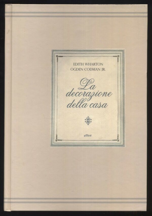 LA-DECORAZIONE-DELLA-CASA-di-E-Wharton-e-O-Codman-Jr-ed-Elliot-121673675037