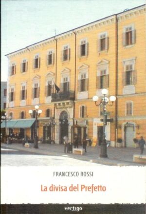 LA DIVISA DEL PREFETTO di Francesco Rossi ed. Vertigo