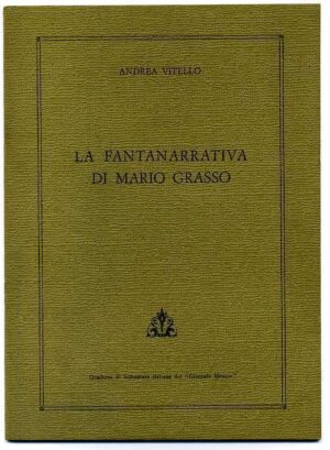 LA FANTANARRATIVA DI MARIO GRASSO di Andrea Vitello ed. 1981