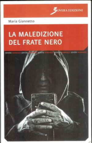 LA MALEDIZIONE DEL FRATE NERO di Maria Giannetto ed. Sovera Edizioni - A12