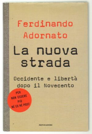 LA NUOVA STRADA di Ferdinando Adornato 1° ed. Mondadori 2003