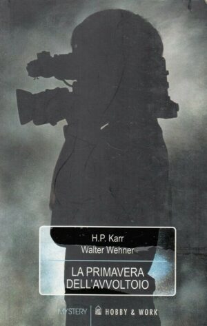 La primavera dell'avvoltoio di H. P. Karr e W. Wehner ed. Hobby & Work