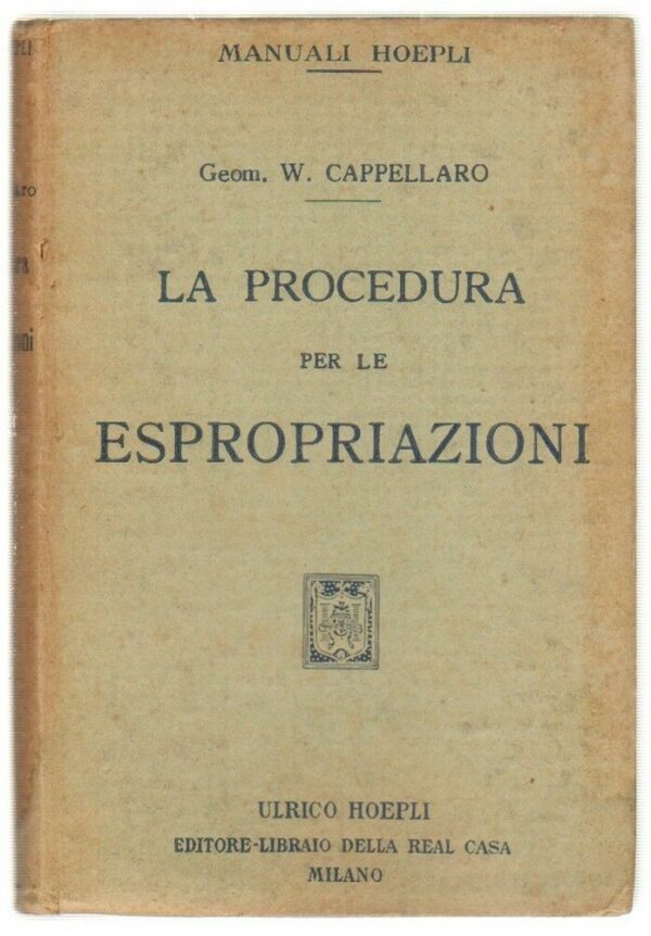 LA-PROCEDURA-PER-LE-ESPROPRIAZIONI-di-W-Cappellaro-ed-Ulrico-Hoepli-1929-123618577967