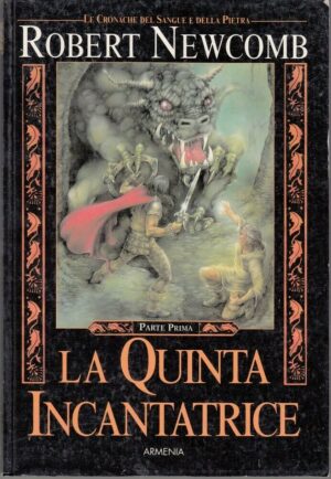 LA QUINTA INCANTATRICE Parte Prima di Robert Newcomb ed. Armenia