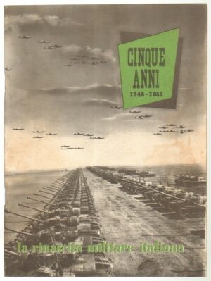 LA RINASCITA MILITARE ITALIANA CINQUE ANNI 1948 - 1953 ed Ministero della Difesa
