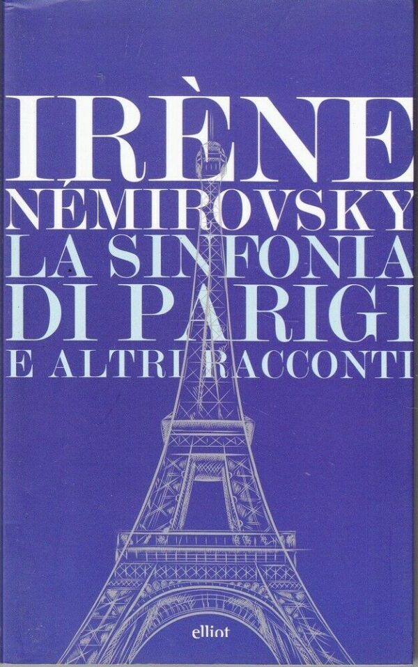 LA-SINFONIA-DI-PARIGI-E-ALTRI-RACCONTI-di-Irene-Nemirovsky-ed-Elliot-123939147397
