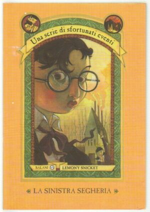 La Sinistra Segheria. Una serie di sfortunati eventi vol. 4 di Snicket, Lemony ed. Salani