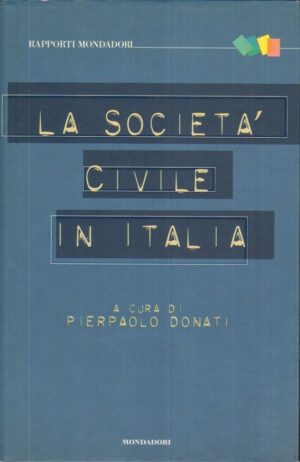 LA SOCIETA' CIVILE IN ITALIA di Pierpaolo Donati ed. Mondadori