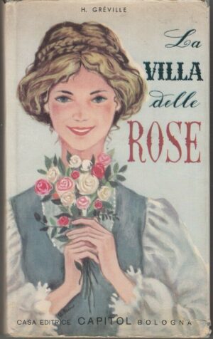 LA VILLA DELLE ROSE di H. Greville ed. Capitol