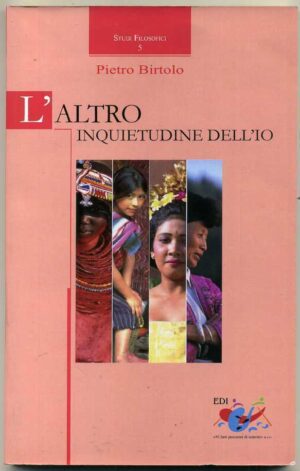 L'ALTRO. INQUIETUDINE DELL'IO di Pietro Birtolo ed. EDI