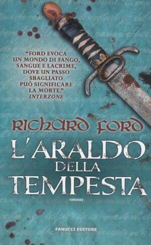 L'araldo della tempesta di Richard Ford ed. Fanucci (2014)