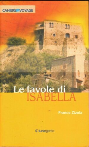 LE FAVOLE DI ISABELLA di Franco Zizola ed. Lunargento 2002