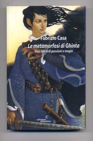 LE METAMORFOSI DI GHINTA di Fabrizio Casa ed. Fanucci