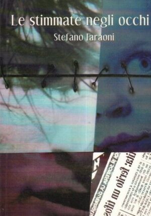LE STIMMATE NEGLI OCCHI di Stefano Faraoni ed. Lulu.com