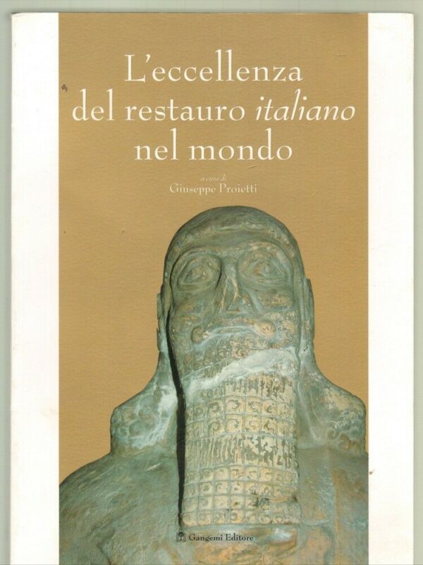 LECCELLENZA-DEL-RESTAURO-ITALIANO-NEL-MONDO-di-G-Proietti-ed-Gangemi-111798040657