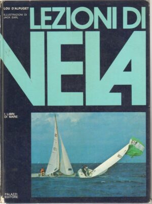 LEZIONI DI VELA di Lou D'Alpuget ed. Palazzi 1972