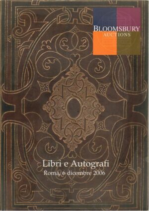 LIBRI E AUTOGRAFI Asta 1 Roma 6 Dicembre 2006 ed. Bloomsbury Auctions