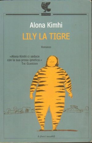 Lily la tigre di Alona Kimhi ed. Guanda