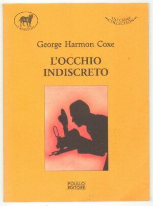 L'OCCHIO INDISCRETO di George Harmon Coxe ed. Polillo 2011