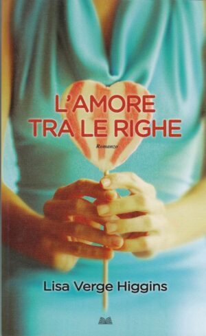 L'amore tra le righe. Lisa Verge Higgins ed. Mondolibri