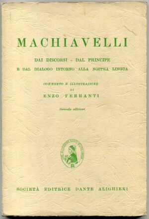 Machiavelli a cura di Enzo Ferrari ed. Società Editrice Dante Alighieri
