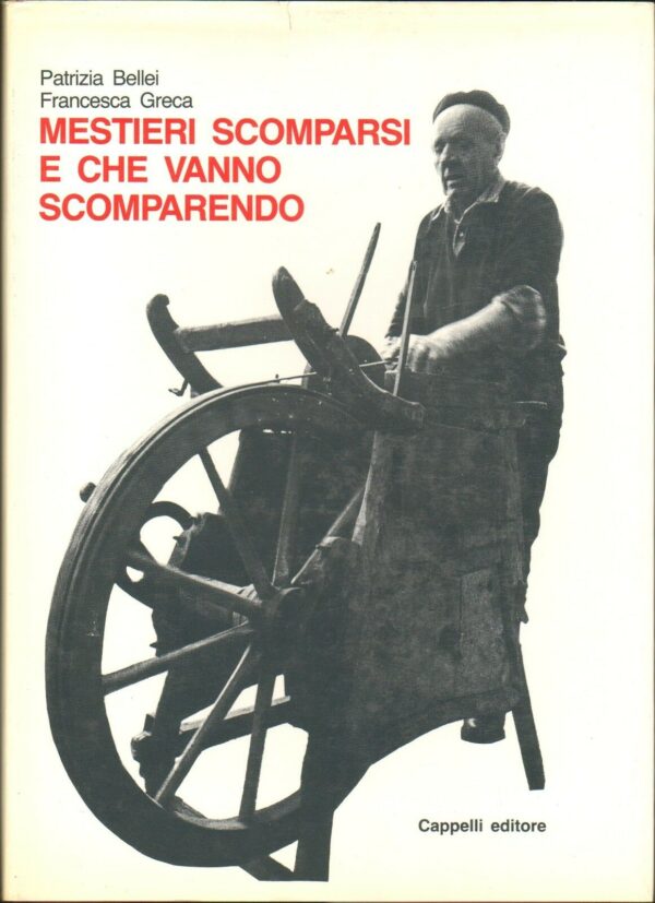 MESTIERI-SCOMPARSI-E-CHE-VANNO-SCOMPARENDO-di-Bellei-Greca-ed-1984-Cappelli-121173486997