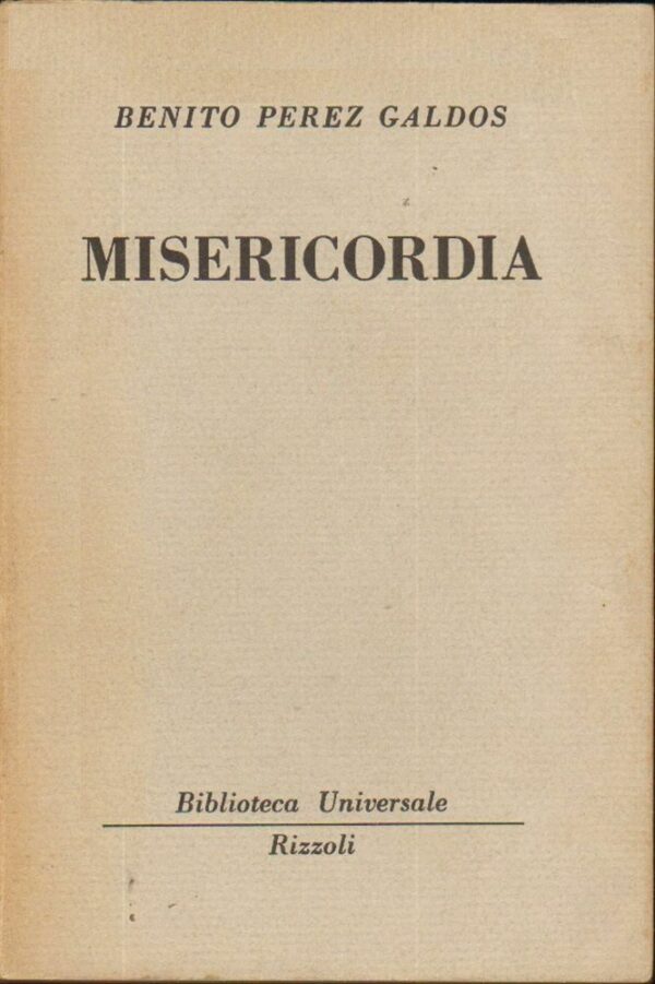 MISERICORDIA-di-Benito-Perez-Galdos-ed-Rizzoli-1956-122398016597