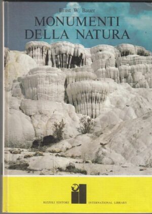 MONUMENTI DELLA NATURA di Bauer ed. Rizzoli 1974 International Library