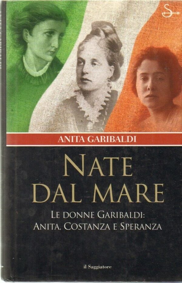 NATE-DAL-MARE-LE-DONNE-GARIBALDI-ANITA-COSTANZA-E-SPERANZA-di-Anita-Garibaldi-122222080837
