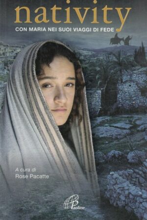 NATIVITY Con Maria nei suoi viaggi di fede a cura di Pacatte ed. Paoline