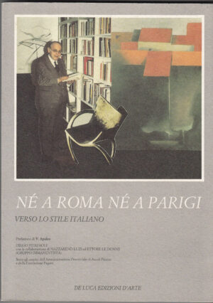 NE' A ROMA NE' A PARIGI Verso lo stile italiano ed. De Luca B01
