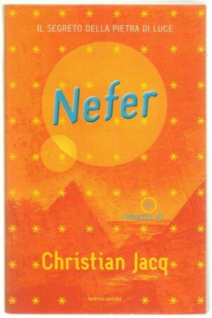 NEFER IL SEGRETO DELLA PIETRA DI LUCE di Christian Jacq ed. Mondadori