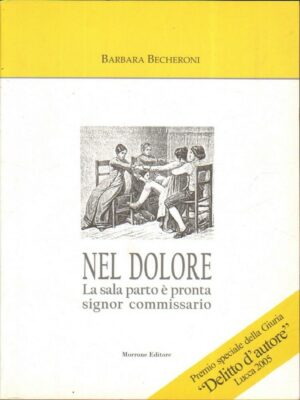 NEL DOLORE di Barbara Becheroni ed. Morrone