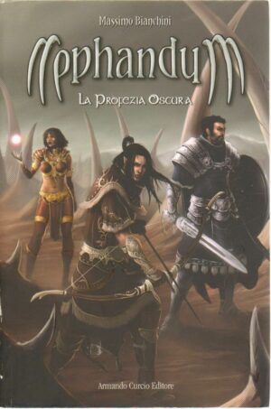 NEPHANDUM. LA PROFEZIA OSCURA di Massimo Bianchini ed. Curcio 2009