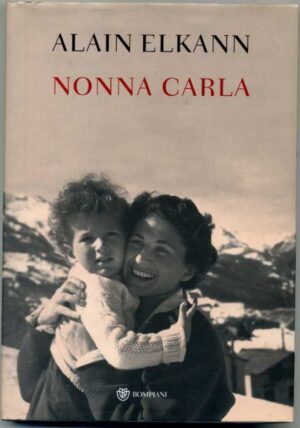 NONNA CARLA di Alain Elkann ed. Bompiani