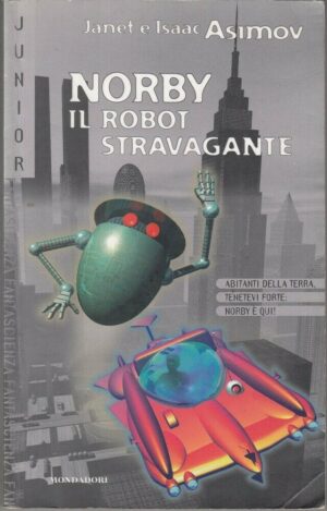 NORBY IL ROBOT STRAVAGANTE di Janet e Isaac Asimov ed. Mondadori