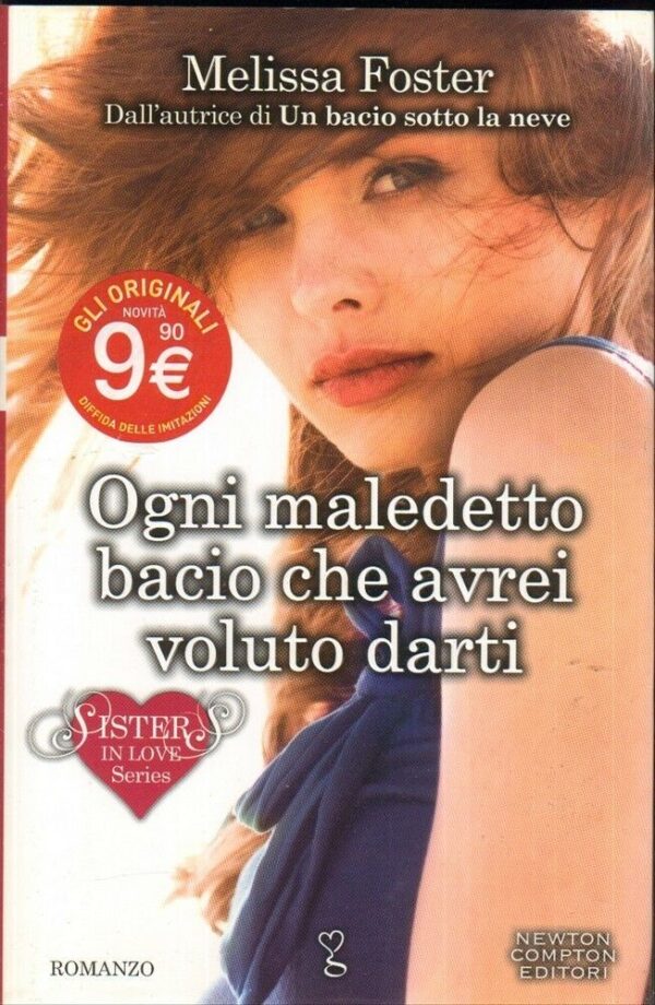 OGNI-MALEDETTO-BACIO-CHE-AVREI-VOLUTO-DARTI-di-Melissa-Foster-ed-Newton-Compton-112204381297