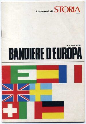 Opuscolo Bandiere d'Europa di B. P. Boschesi ed. Mondadori