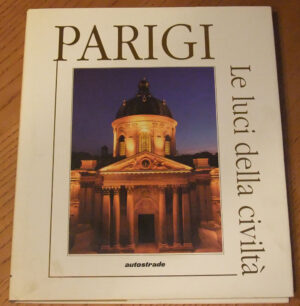 PARIGI Le luci della civiltà ed. 2000