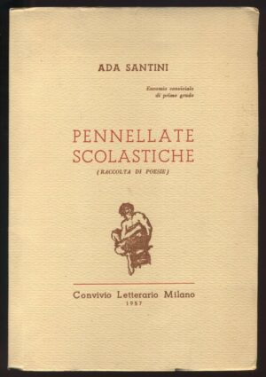 PENNELLATE SCOLASTICHE RACCOLTA DI POESIE di Ada Santini ed. Convivio Letterario