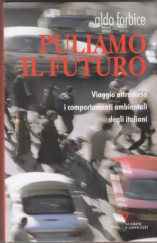 PULIAMO-IL-FUTURO-di-Aldo-Forbice-ed-Guerini-e-Associati-112133396037