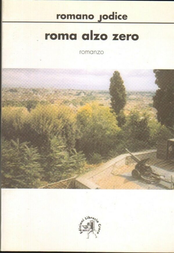 ROMA-ALZO-ZERO-di-Romano-Jodice-ed-Libreria-Croce-2008-122203018087