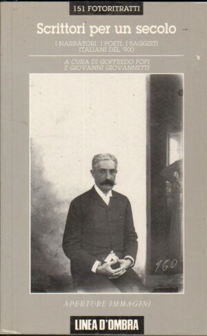 SCRITTORI PER UN SECOLO  di G. Fofi e G. Giovannetti ed. Linea D'Ombraq 1993