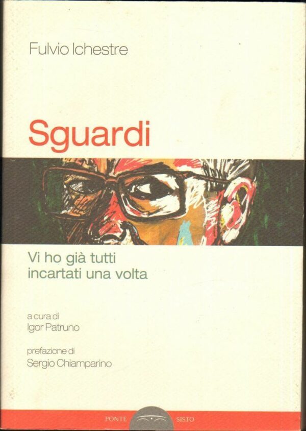 SGUARDI-VI-HO-GIA-TUTTI-INCARTATI-UNA-VOLTA-di-Fulvio-Ichestre-ed-Ponte-Sisto-122385152067
