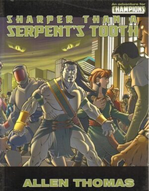 SHARPER THAN A SERPENT'S TOOTH Allen Thomas ed. Hero System
