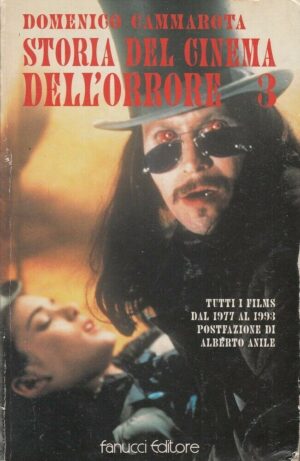 STORIA DEL CINEMA DELL'ORRORE 3. Film dal 1977 al 1993 di Cammarota ed. Fanucci