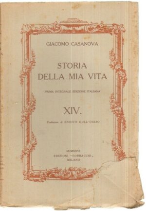 STORIA DELLA MIA VITA Vol. XIV di Giacomo Casanova 1° ed. Corbaccio 1926