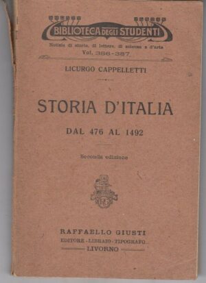 STORIA D'ITALIA DAL 476 AL 1492 di Lucurgo Cappelletti ed. Giusti 1922