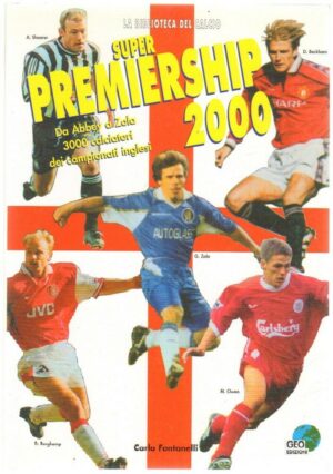 SUPER PREMIERSHIP 2000 LA BIBLIOTECA DEL CALCIO di Carlo Fontanelli ed. Geo